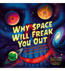 Sourcebooks Explore Why Space Will Freak You Out: The Scariest, Strangest Parts of the Universe