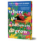 Sourcebooks Landmark Where the Wildflowers Grow (Deluxe Edition): A Novel