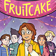Graphix Fruitcake: A Graphic Novel