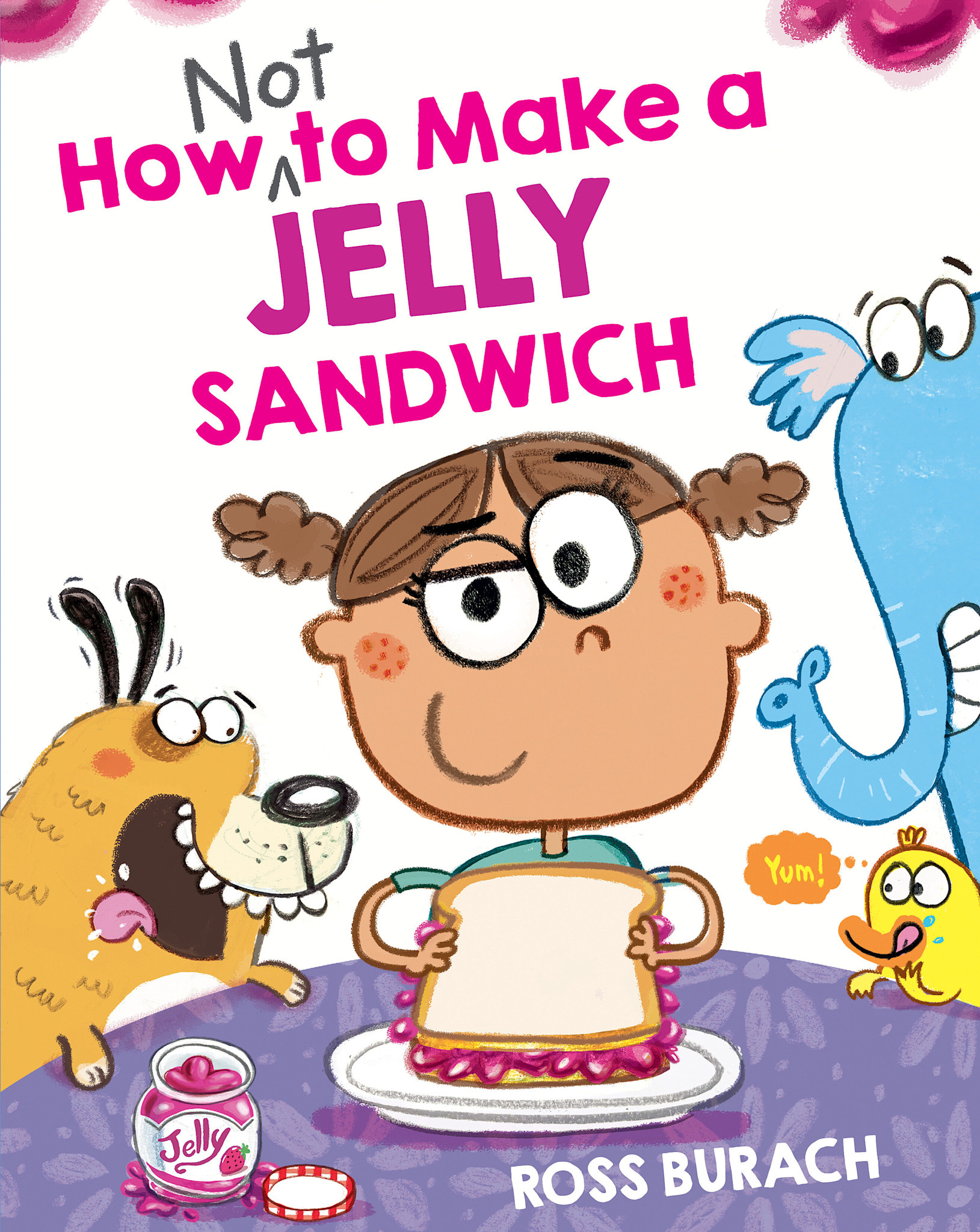 Scholastic Press How NOT to Make a Jelly Sandwich