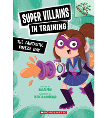 Scholastic Inc. Super Villains in Training #1 The Fantastic Freeze Ray