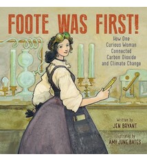 Quill Tree Books Foote Was First!: How One Curious Woman Connected Carbon Dioxide and Climate Change