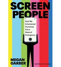 HarperOne Screen People: How We Entertained Ourselves into a State of Emergency