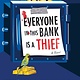 Mariner Books Everyone in This Bank Is a Thief: A Novel