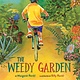 Greenwillow Books The Weedy Garden: A Happy Habitat for Wild Friends