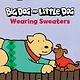 Clarion Books Big Dog and Little Dog Wearing Sweaters