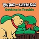 Clarion Books Big Dog and Little Dog Getting in Trouble