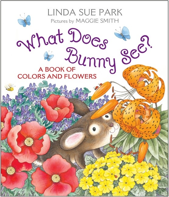Clarion Books What Does Bunny See?: A Book of Colors and Flowers