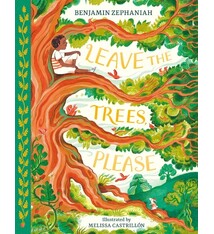 Clarion Books Leave the Trees, Please