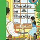 Hanover Square Press Hot Chocolate on Thursday: A Novel
