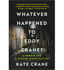 Hanover Square Press What Ever Happened to Eddy Crane?: A Memoir and a Murder Investigation