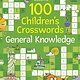 Usborne 100 Children's Crosswords: General Knowledge