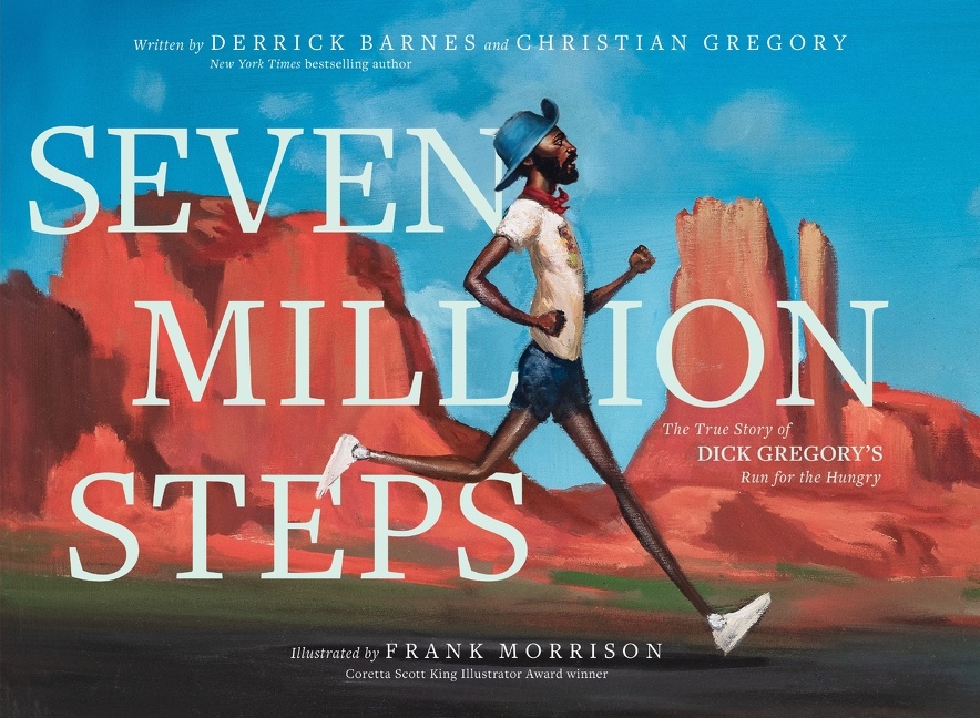 Seven Million Steps: The True Story of Dick Gregory's Run for the Hungry