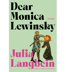 Doubleday Dear Monica Lewinsky: A Novel
