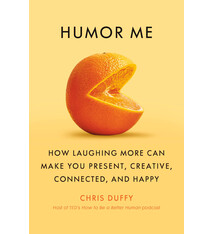Doubleday Humor Me: How Laughing More Can Make You Present, Creative, Connected, and Happy