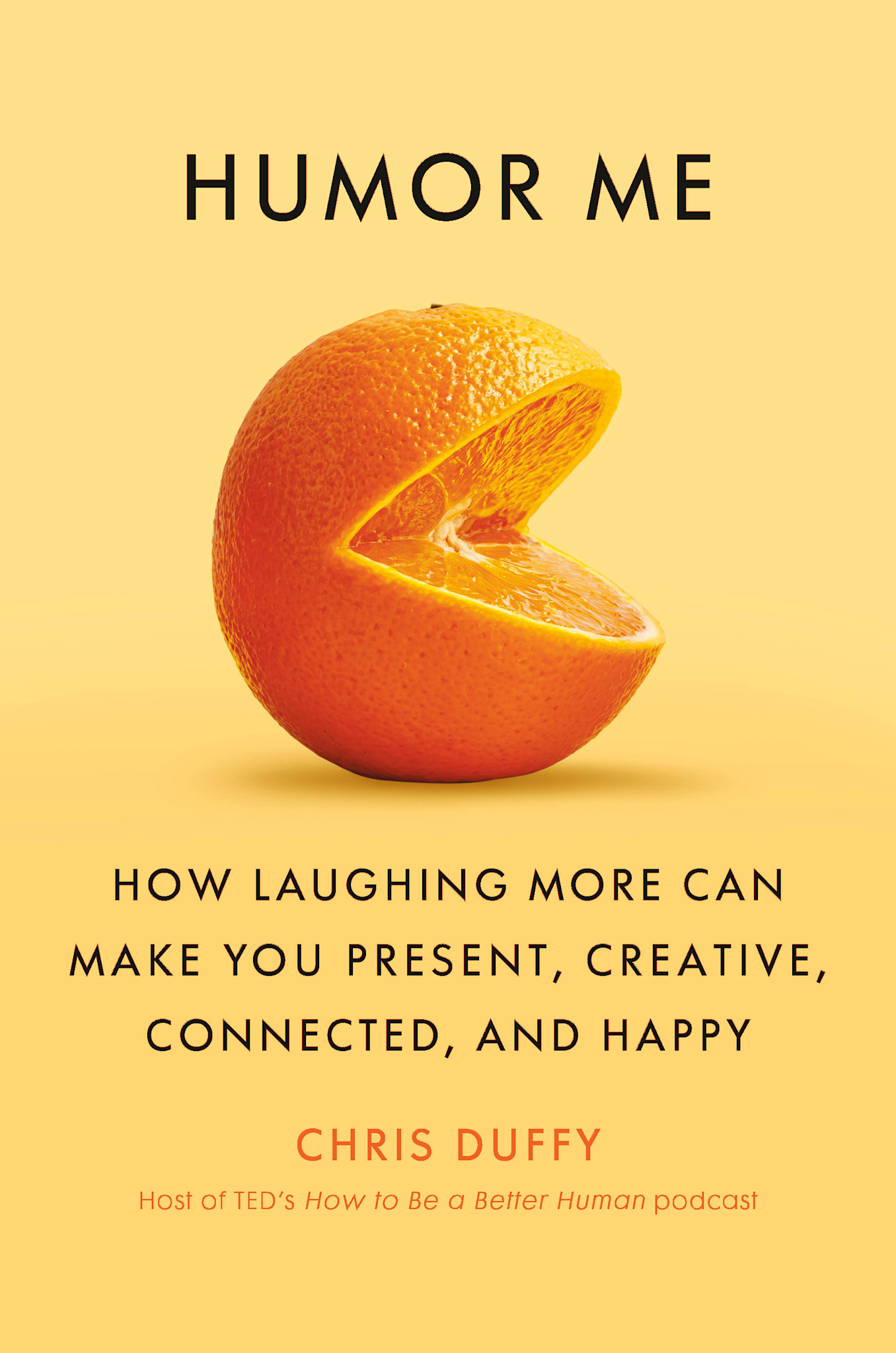 Doubleday Humor Me: How Laughing More Can Make You Present, Creative, Connected, and Happy