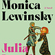 Doubleday Dear Monica Lewinsky: A Novel