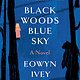 Random House Trade Paperbacks Black Woods, Blue Sky: A Novel
