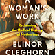 Dutton A Woman's Work: Reclaiming the Radical History of Mothering