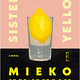 Knopf Sisters in Yellow: A Novel