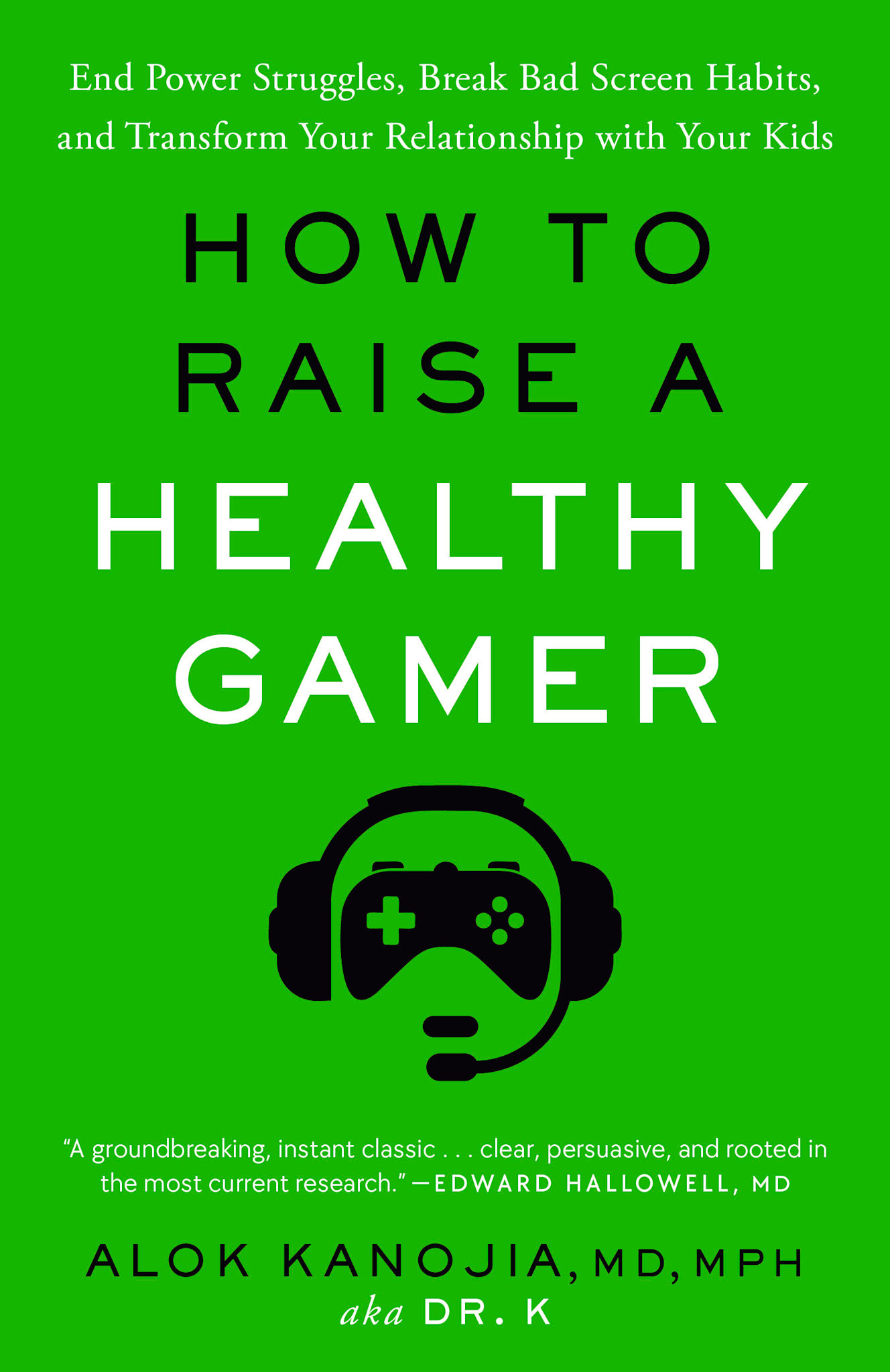 Rodale Books How to Raise a Healthy Gamer: End Power Struggles, Break Bad Screen Habits, and Transform Your Relationship with Your Kids