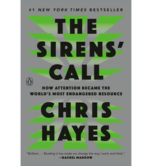 Penguin Books The Sirens' Call: How Attention Became the World's Most Endangered Resource