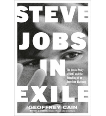 Portfolio Steve Jobs in Exile: The Untold Story of NeXT and the Remaking of an American Visionary