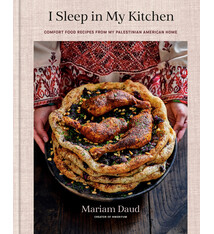 Clarkson Potter I Sleep in My Kitchen: Comfort Food Recipes from My Palestinian American Home: A Cookbook