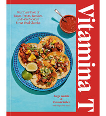 Clarkson Potter Vitamina T: Your Daily Dose of Tacos, Tortas, Tamales, and More Mexican Street Food Classics