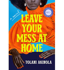 Pamela Dorman Books Leave Your Mess at Home: A Novel
