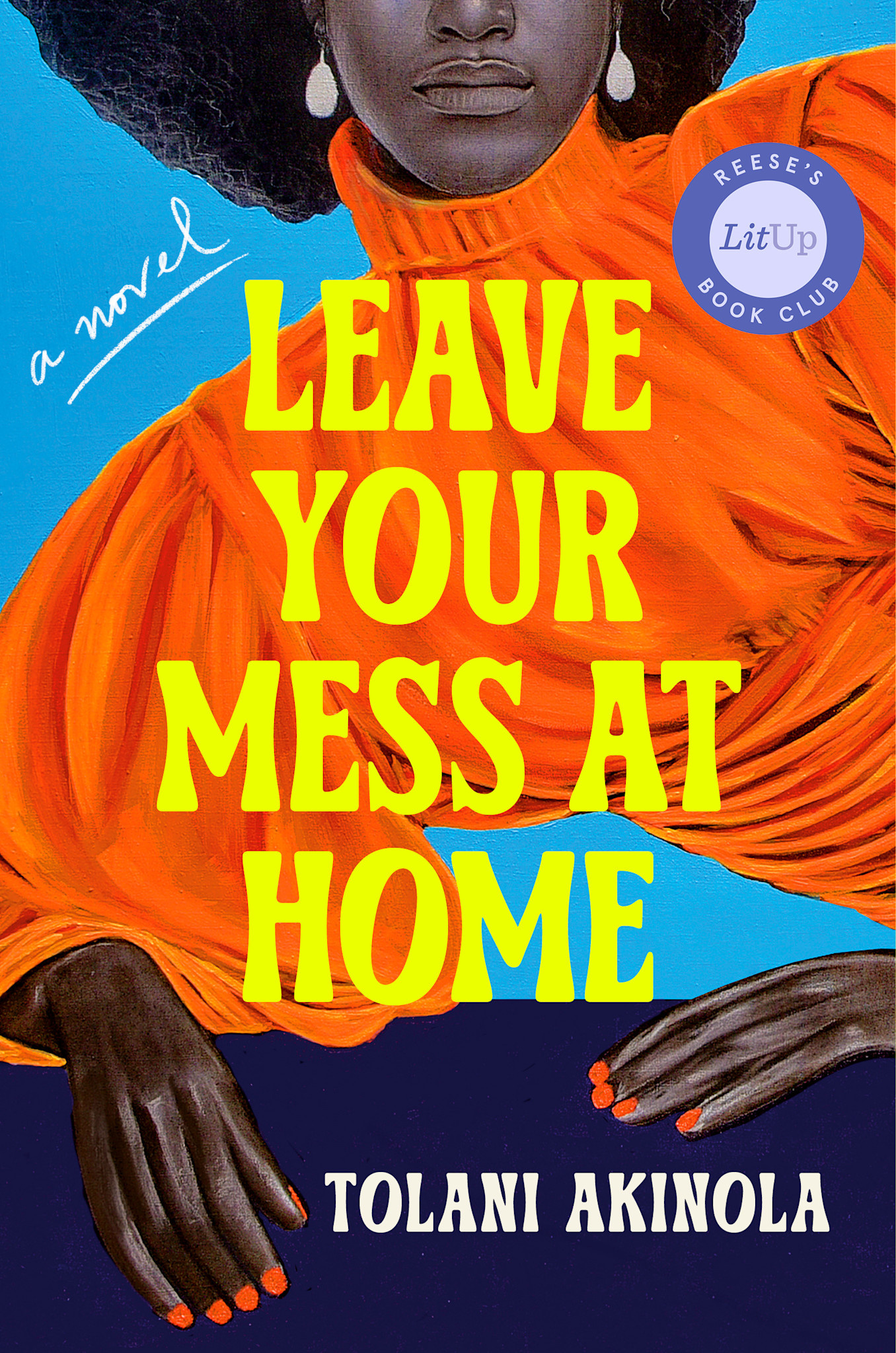 Pamela Dorman Books Leave Your Mess at Home: A Novel
