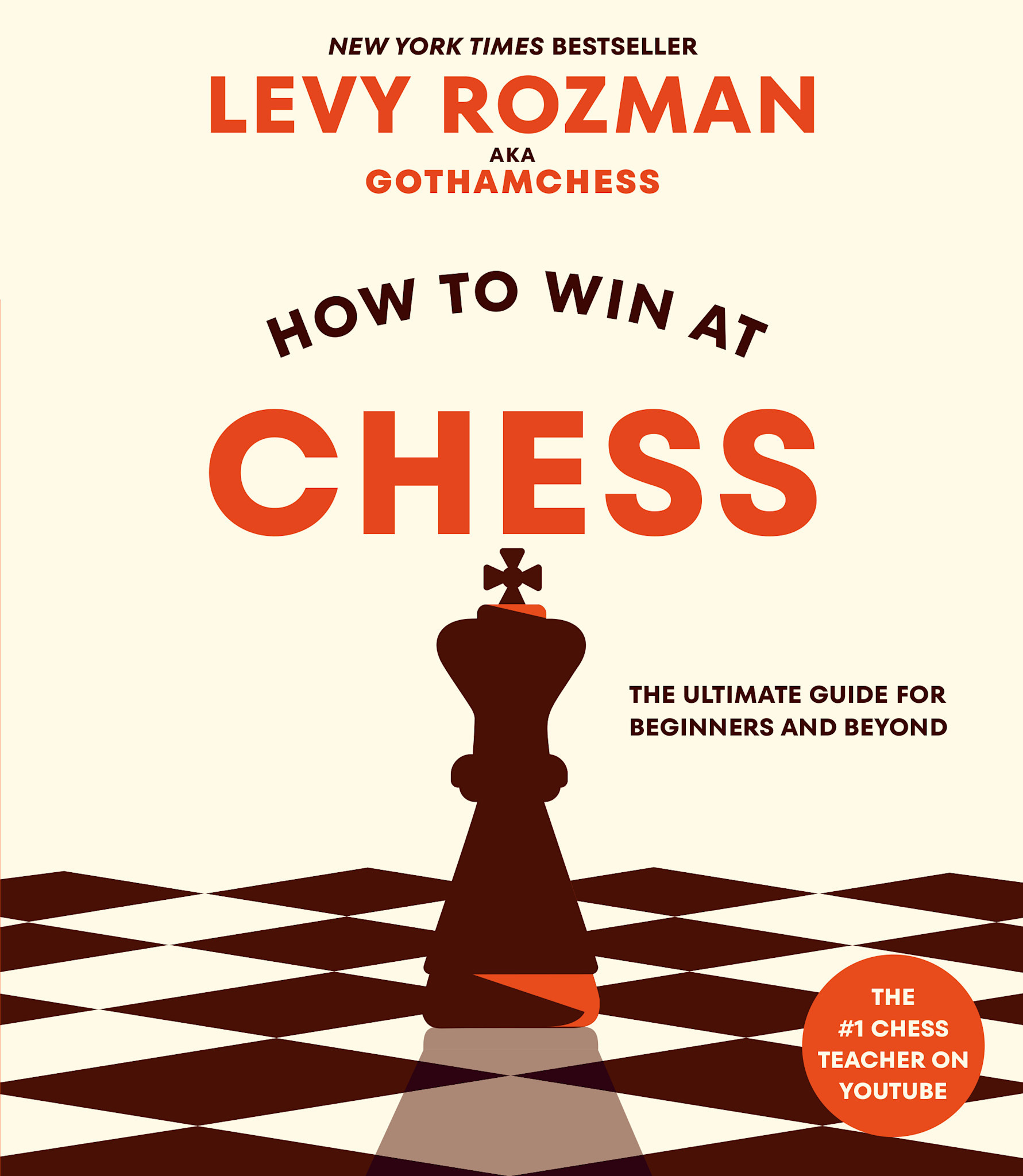 Ten Speed Press How to Win at Chess: The Ultimate Guide for Beginners and Beyond