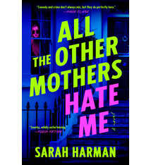 G.P. Putnam's Sons All the Other Mothers Hate Me