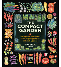 DK The Compact Garden: A Beginner's Guide to Growing Vegetables in Small Spaces