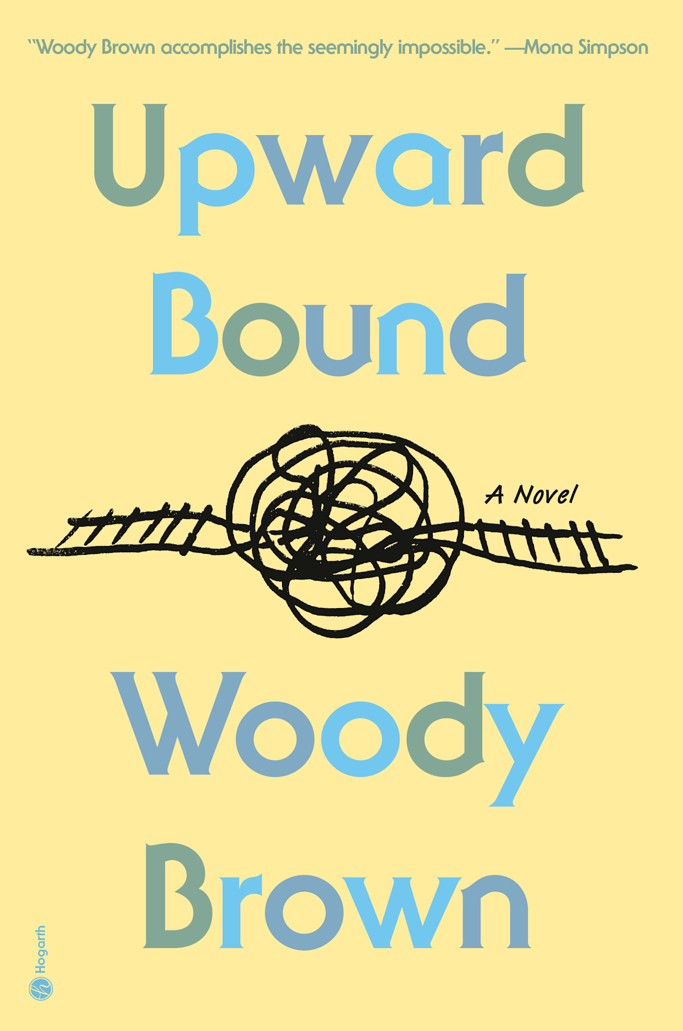 Hogarth Upward Bound: A Novel