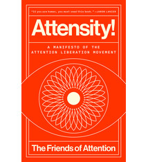 Crown Attensity!: A Manifesto of the Attention Liberation Movement