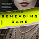 Crown The Beheading Game: A Novel