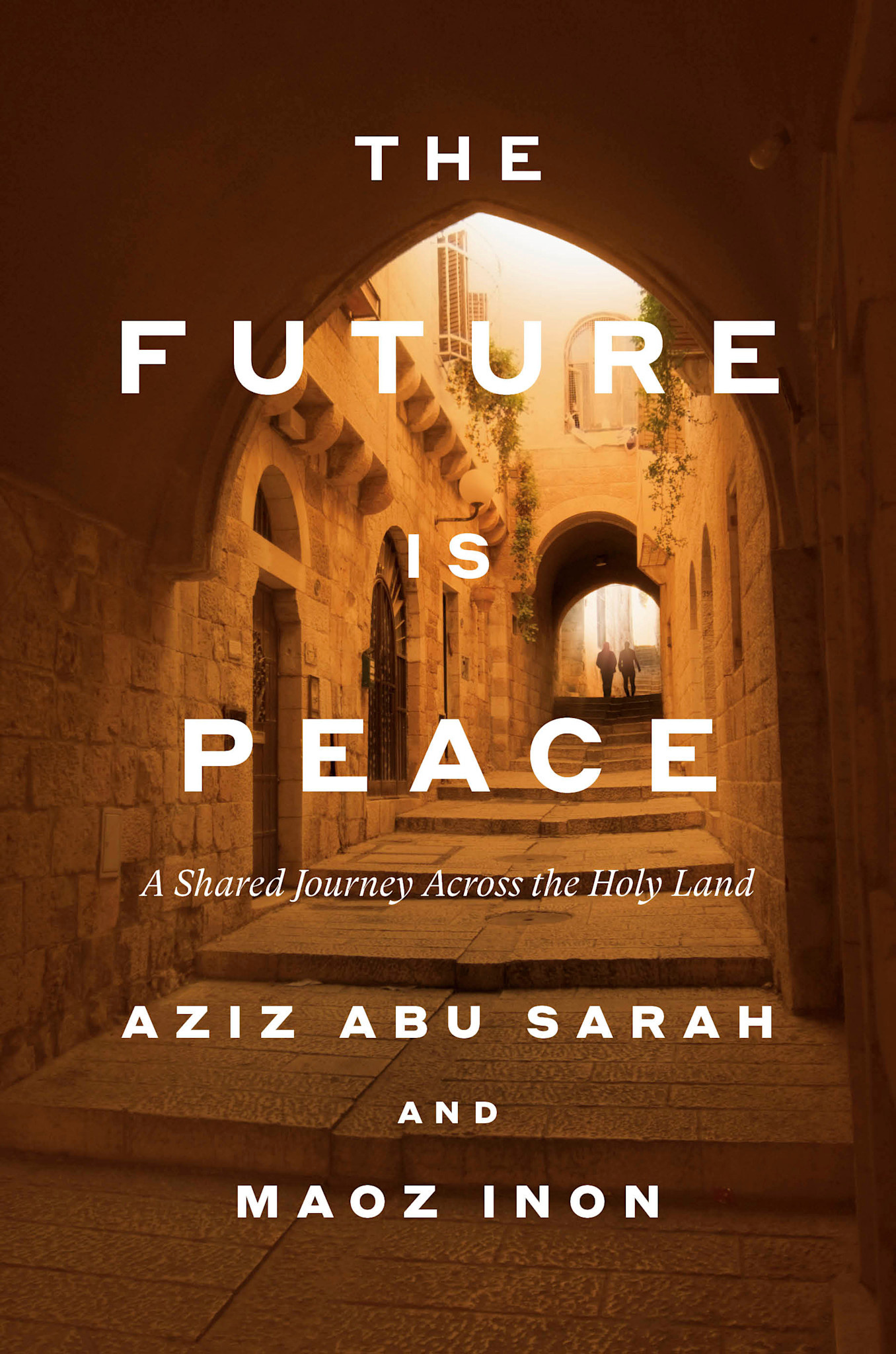 Crown The Future Is Peace: A Shared Journey Across the Holy Land