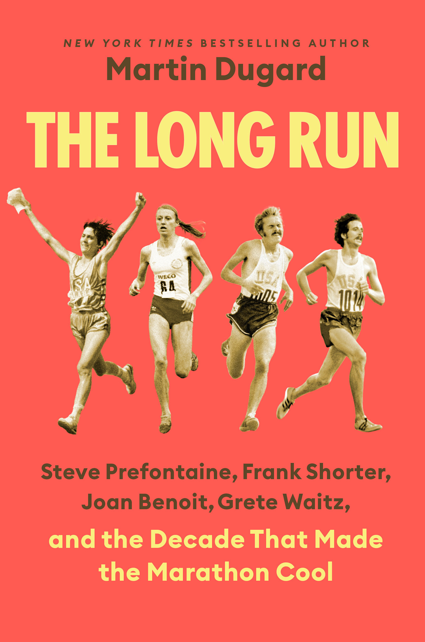 Dutton The Long Run: Steve Prefontaine, Frank Shorter, Joan Benoit, Grete Waitz, and the Decade That Made the Marathon Cool