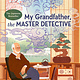 G.P. Putnam's Sons My Grandfather, the Master Detective