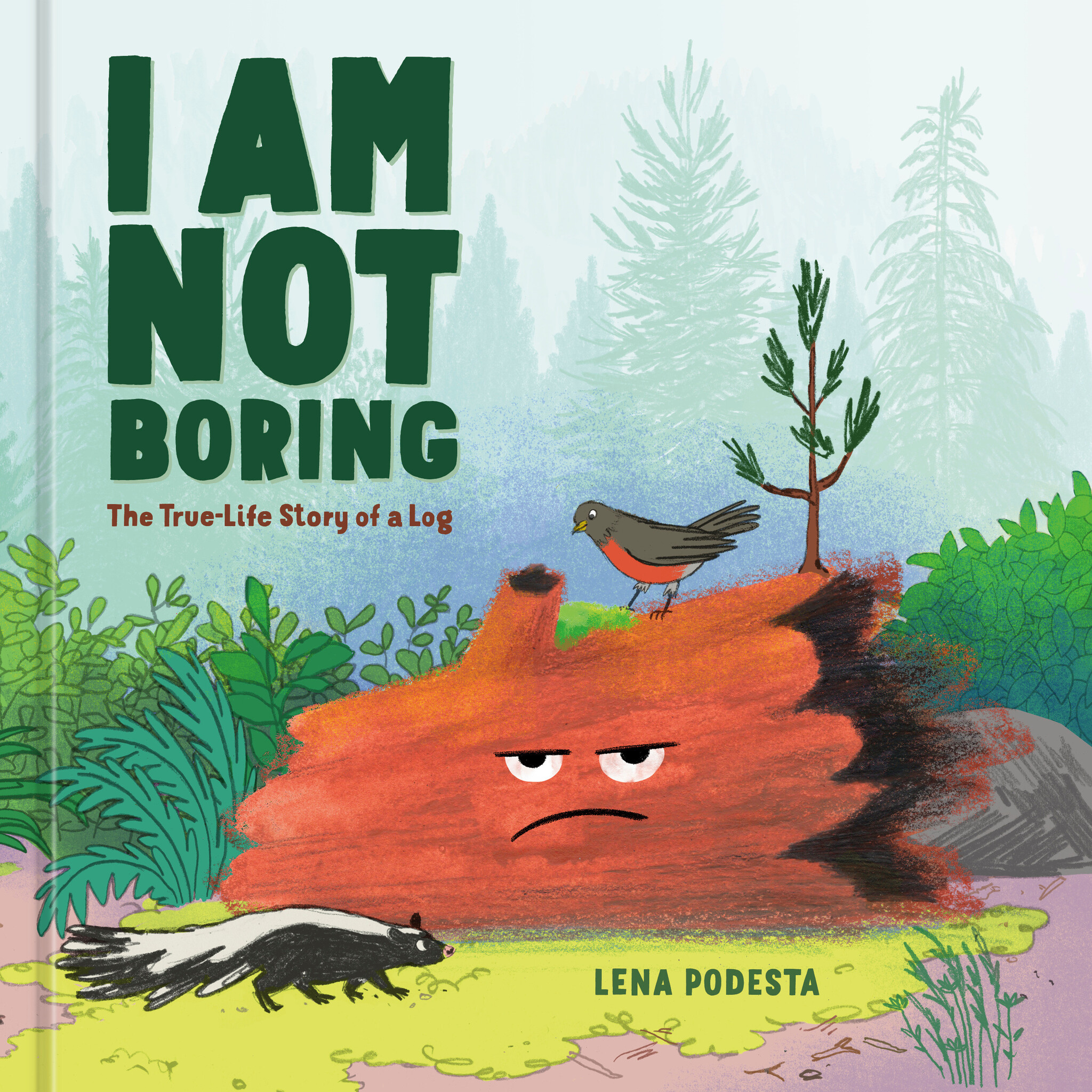 I Am Not Boring: The True-Life Story of a Log