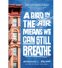 Crown Books for Young Readers A Bird in the Air Means We Can Still Breathe