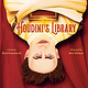 Knopf Books for Young Readers Houdini's Library: How Books Created the World's Greatest Magician