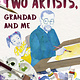 Doubleday Books for Young Readers Two Artists, Grandad and Me