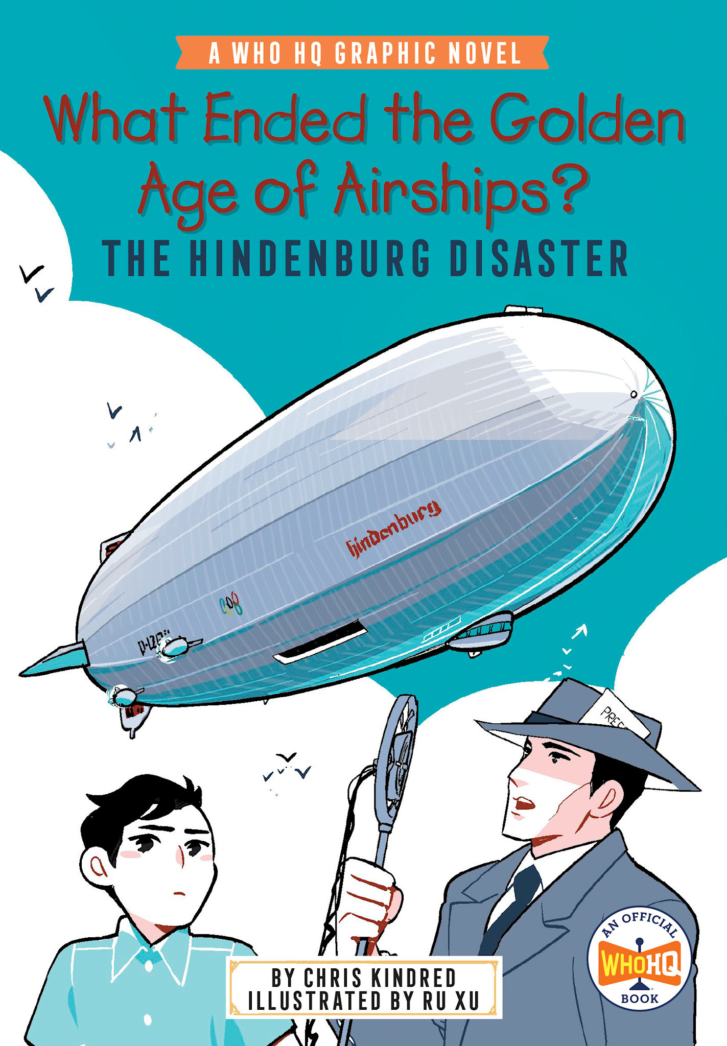 Penguin Workshop What Ended the Golden Age of Airships? The Hindenburg Disaster: A Who HQ Graphic Novel