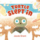 Viking Books for Young Readers Turtle Slept In