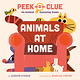 Grosset & Dunlap Peek-a-Clue: Animals at Home: An Animal Guessing Game