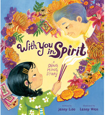 Knopf Books for Young Readers With You In Spirit: A Qing Ming Story