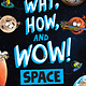Highlights Press Why, How, and Wow! Space: 150+ Stellar Answers to Kids' Top Space Questions