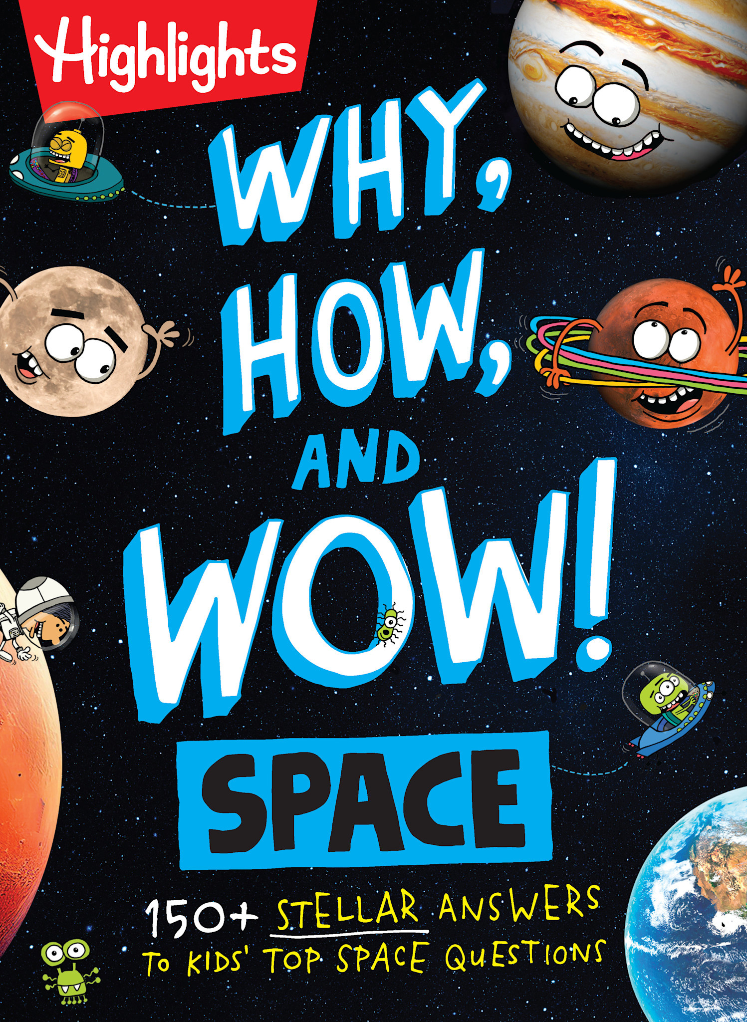 Highlights Press Why, How, and Wow! Space: 150+ Stellar Answers to Kids' Top Space Questions